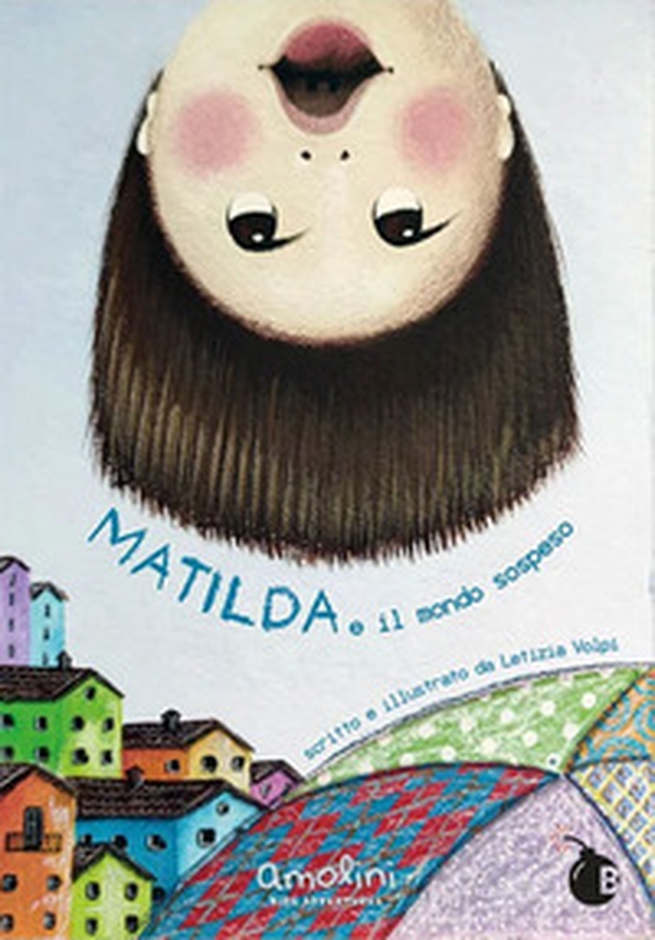 Matilda e il mondo sospeso - Librerie.coop Matilda e il mondo sospeso - Librerie.coop