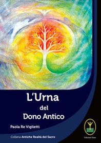 L'urna del dono antico - Librerie.coop L'urna del dono antico - Librerie.coop