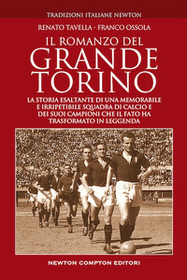Il romanzo del grande Torino. La storia esaltante di una memorabile e irripetibile squadra di calcio e dei suoi campioni che il fato ha trasformato in leggenda - Librerie.coop Il romanzo del grande Torino. La storia esaltante di una memorabile e irripetibile squadra di calcio e dei suoi campioni che il fato ha trasformato in leggenda - Librerie.coop