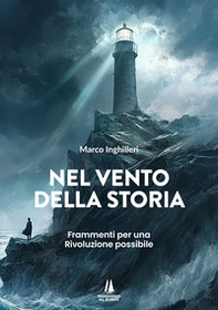 Nel vento della storia. Frammenti per una Rivoluzione possibile - Librerie.coop