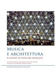 Musica e architettura. Il punto di vista dei musicisti - Librerie.coop Musica e architettura. Il punto di vista dei musicisti - Librerie.coop