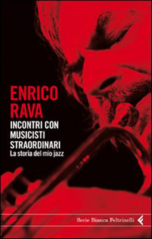 Incontri con musicisti straordinari. La storia del mio jazz - Librerie.coop Incontri con musicisti straordinari. La storia del mio jazz - Librerie.coop