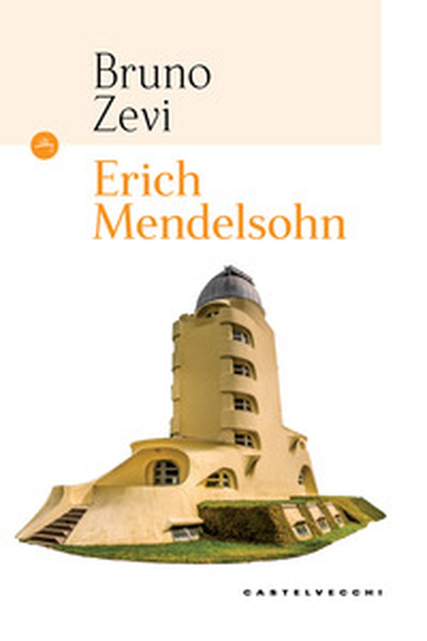 Erich Mendelsohn - Librerie.coop Erich Mendelsohn - Librerie.coop
