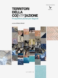 Territori della co[ntr]azione. Prospettive plurali per Bagnoli - Librerie.coop