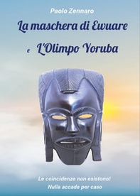 La maschera di Ewuare e l'Olimpo Yoruba - Librerie.coop