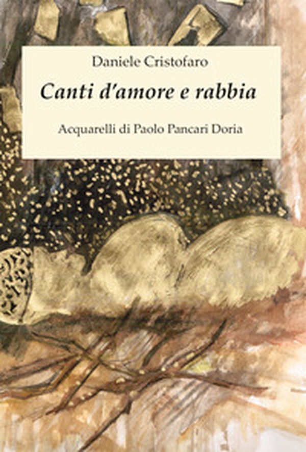 Canti d'amore e rabbia. Acquarelli di Paolo Pancari Doria - Librerie.coop Canti d'amore e rabbia. Acquarelli di Paolo Pancari Doria - Librerie.coop