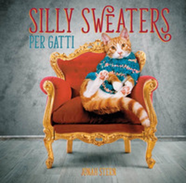 Silly sweaters per gatti - Librerie.coop Silly sweaters per gatti - Librerie.coop