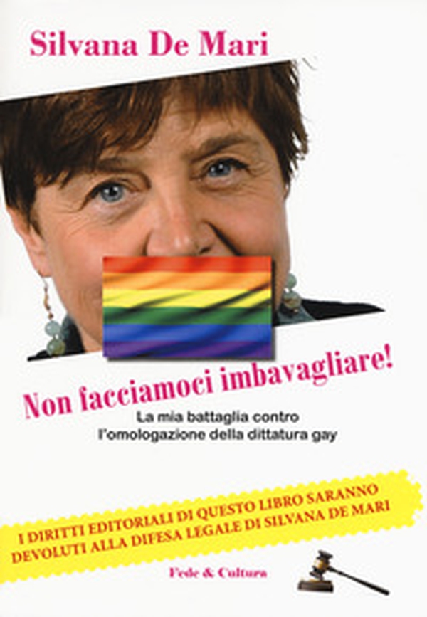 Non facciamoci imbavagliare! La mia battaglia contro l'omologazione della dittatura gay - Librerie.coop Non facciamoci imbavagliare! La mia battaglia contro l'omologazione della dittatura gay - Librerie.coop