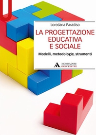 La progettazione educativa e sociale. Modelli, metodologie, strumenti - Librerie.coop La progettazione educativa e sociale. Modelli, metodologie, strumenti - Librerie.coop