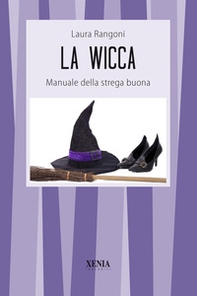 La wicca. Manuale della strega buona - Librerie.coop La wicca. Manuale della strega buona - Librerie.coop