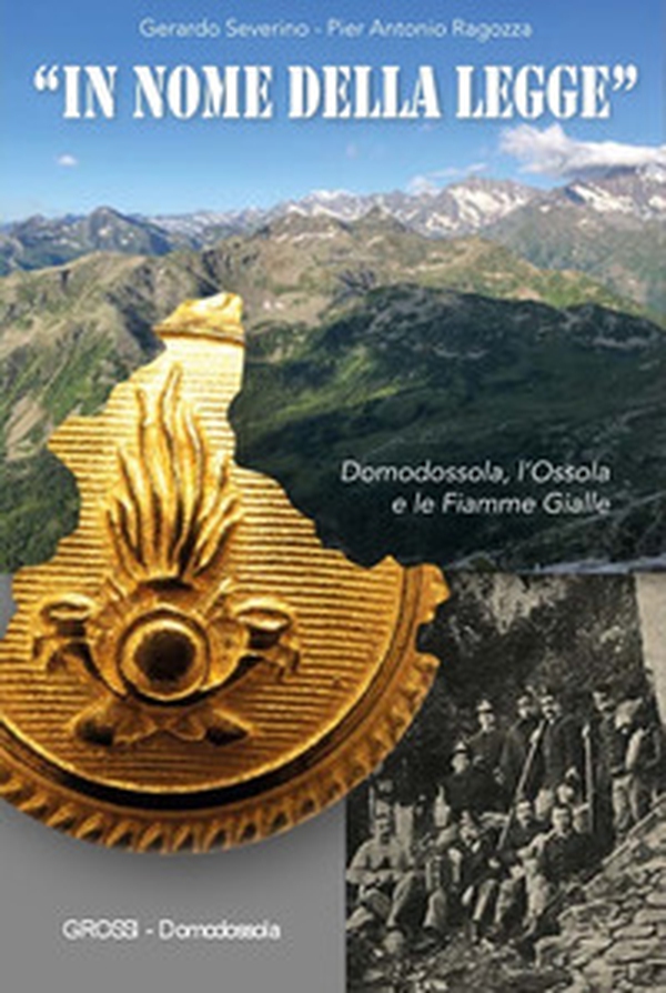 In nome della legge. Domodossola, l'Ossola e le Fiamme Gialle - Librerie.coop In nome della legge. Domodossola, l'Ossola e le Fiamme Gialle - Librerie.coop