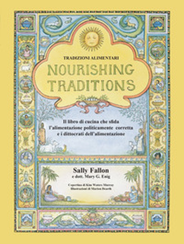 Nourishing Traditions. Tradizioni alimentari - Librerie.coop Nourishing Traditions. Tradizioni alimentari - Librerie.coop