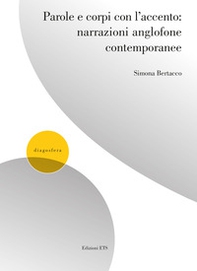 Parole e corpi con l'accento:narrazioni anglofone contemporanee - Librerie.coop