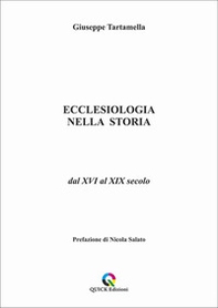 Ecclesiologia nella storia. Dal XVI al XIX secolo - Librerie.coop