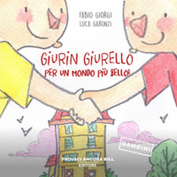 Giurin Giurello. Per un mondo più bello! - Librerie.coop