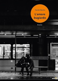L'amore bugiardo - Librerie.coop L'amore bugiardo - Librerie.coop