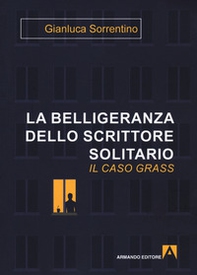 La belligeranza dello scrittore solitario. Il caso Grass - Librerie.coop