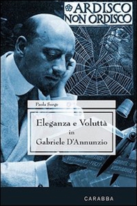 Eleganza e voluttà in Gabriele d'Annunzio - Librerie.coop