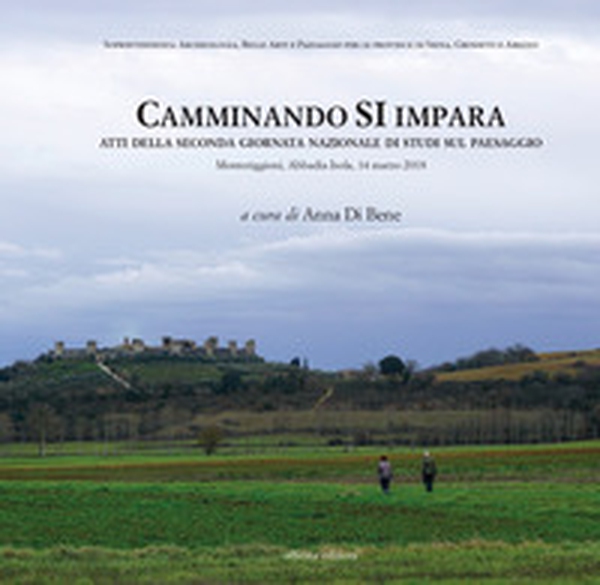 Camminando si impara. Atti della seconda giornata nazionale di studi sul paesaggio - Librerie.coop Camminando si impara. Atti della seconda giornata nazionale di studi sul paesaggio - Librerie.coop
