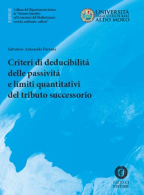 Criteri di deducibilità delle passività e limiti quantitativi del tributo successorio - Librerie.coop Criteri di deducibilità delle passività e limiti quantitativi del tributo successorio - Librerie.coop