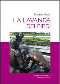 La lavanda dei piedi. Un «asacramento» - Librerie.coop