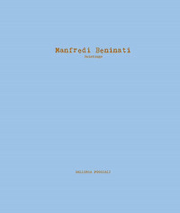 Manfredi Beninati. Paintings - Librerie.coop Manfredi Beninati. Paintings - Librerie.coop
