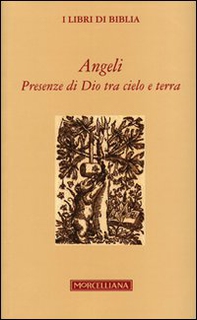 Angeli. Presenze di Dio tra cielo e terra - Librerie.coop