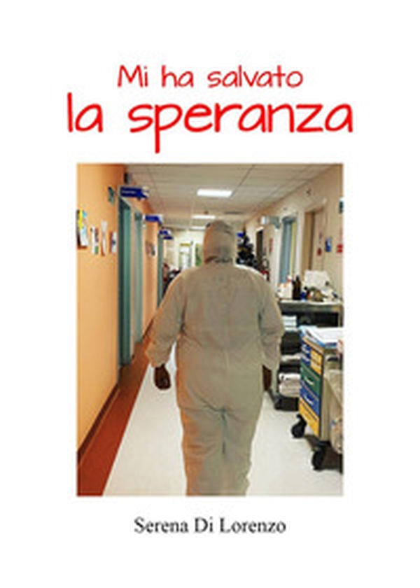 Mi ha salvato la speranza - Librerie.coop Mi ha salvato la speranza - Librerie.coop
