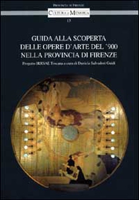 Guida alla scoperta delle opere d'arte del '900 nella provincia di Firenze. Progetto Irrsae Toscana - Librerie.coop