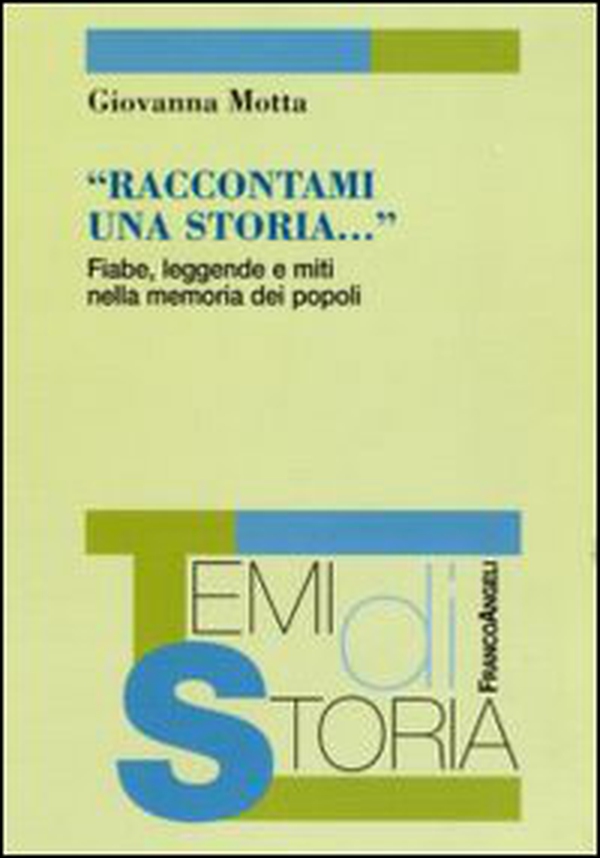 Raccontami una storia. Fiabe, leggende e miti nella memoria dei popoli - Librerie.coop Raccontami una storia. Fiabe, leggende e miti nella memoria dei popoli - Librerie.coop