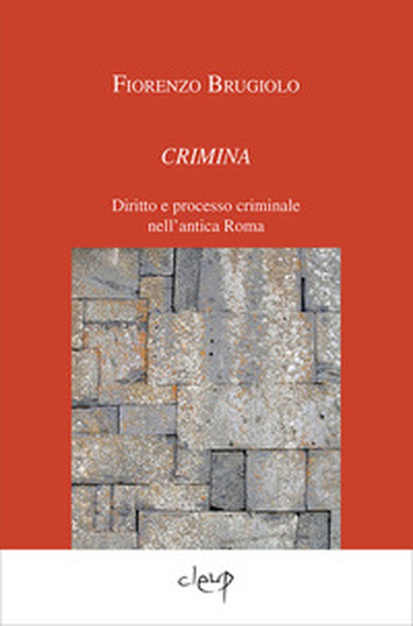 Crimina. Diritto e processo criminale nell'antica Roma - Librerie.coop Crimina. Diritto e processo criminale nell'antica Roma - Librerie.coop