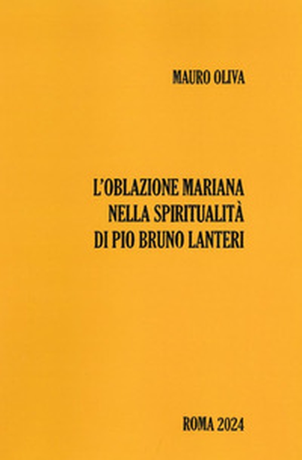 L'oblazione mariana nella spiritualità di Pio Bruno Lanteri - Librerie.coop L'oblazione mariana nella spiritualità di Pio Bruno Lanteri - Librerie.coop