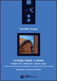 Letteratura migrante in Germania. Paradigma della «creolizzazione» culturale europea - Librerie.coop