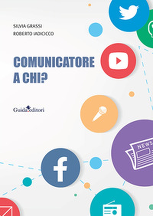 Comunicatore a chi? - Librerie.coop Comunicatore a chi? - Librerie.coop