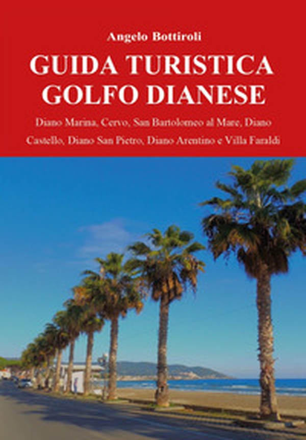 Guida turistica del Golfo Dianese - Librerie.coop Guida turistica del Golfo Dianese - Librerie.coop