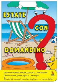 SCRIM. Estate con Domandino. Giochi di numeri, parole, logica e... meraviglia - Librerie.coop SCRIM. Estate con Domandino. Giochi di numeri, parole, logica e... meraviglia - Librerie.coop