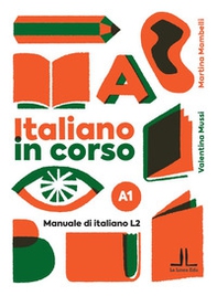 Italiano in corso A1. Manuale di italiano L2 - Librerie.coop Italiano in corso A1. Manuale di italiano L2 - Librerie.coop