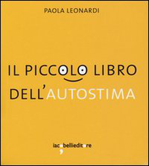 Il piccolo libro dell'autostima - Librerie.coop Il piccolo libro dell'autostima - Librerie.coop