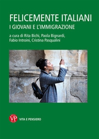 Felicemente italiani. I giovani e l'immigrazione - Librerie.coop