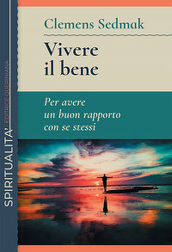 Vivere il bene. Per avere un buon rapporto con se stessi - Librerie.coop Vivere il bene. Per avere un buon rapporto con se stessi - Librerie.coop