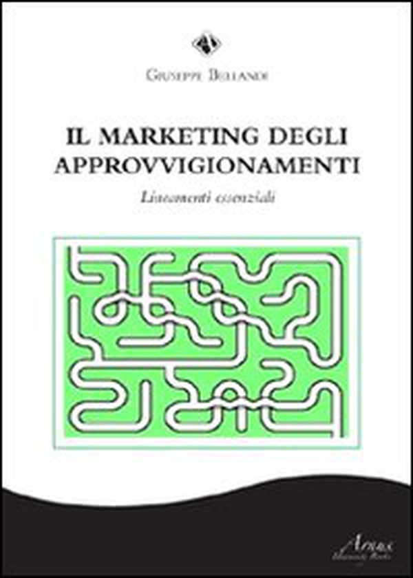 Il marketing degli approvigionamenti. Lineamenti essenziali - Librerie.coop Il marketing degli approvigionamenti. Lineamenti essenziali - Librerie.coop