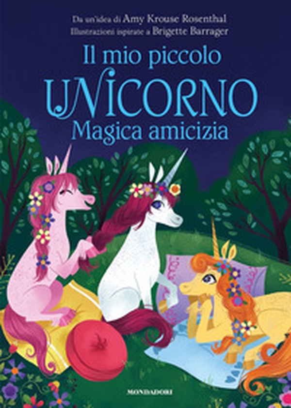 Magica amicizia. Il mio piccolo unicorno - Librerie.coop Magica amicizia. Il mio piccolo unicorno - Librerie.coop