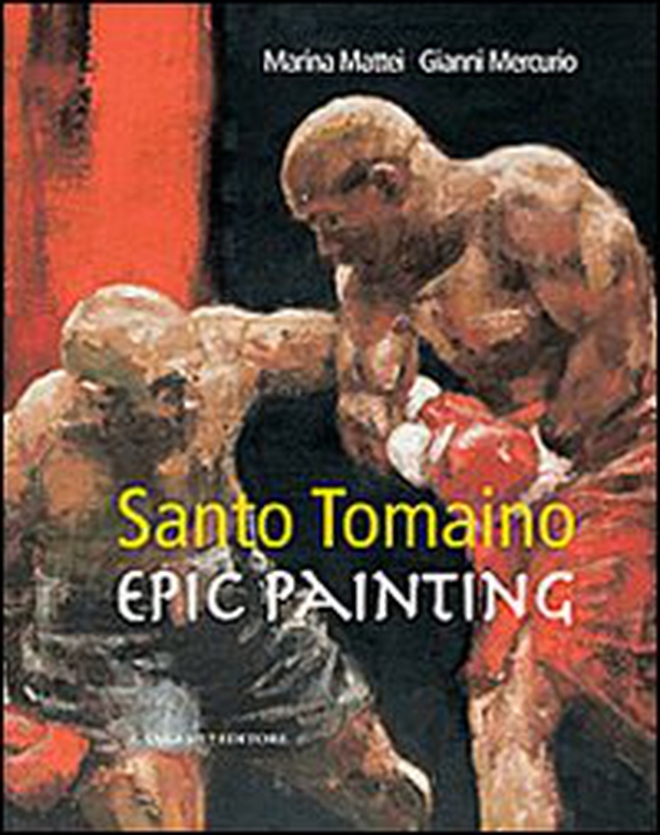 Santo Tomaino. Epic painting - Librerie.coop Santo Tomaino. Epic painting - Librerie.coop