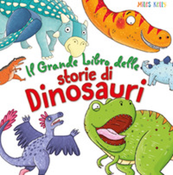 Il grande libro delle storie di dinosauri - Librerie.coop Il grande libro delle storie di dinosauri - Librerie.coop