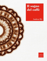 Il sogno del caffè - Librerie.coop Il sogno del caffè - Librerie.coop