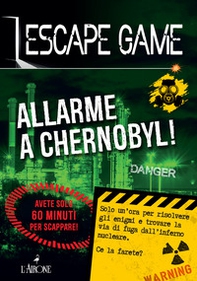 Allarme a Chernobyl! Escape game - Librerie.coop