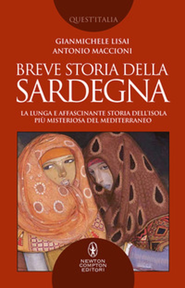 Breve storia della Sardegna. La lunga e affascinante storia dell'isola più misteriosa del Mediterraneo - Librerie.coop Breve storia della Sardegna. La lunga e affascinante storia dell'isola più misteriosa del Mediterraneo - Librerie.coop