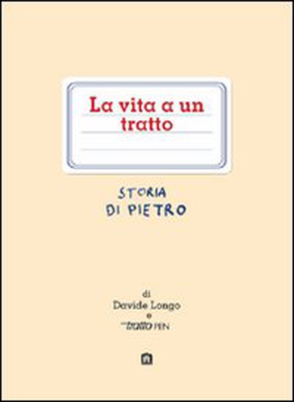 La vita a un tratto. Storia di Pietro - Librerie.coop La vita a un tratto. Storia di Pietro - Librerie.coop