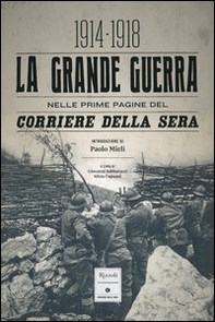 La grande guerra nelle prime pagine del Corriere della Sera (1914-1918) - Librerie.coop