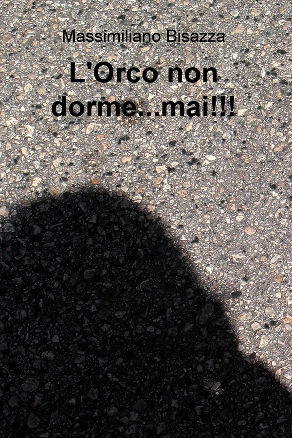 L'Orco non dorme...mai!!! - Librerie.coop L'Orco non dorme...mai!!! - Librerie.coop